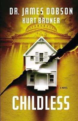 Childless: A Novel by James C. Dobson, James C. Dobson, Kurt Bruner