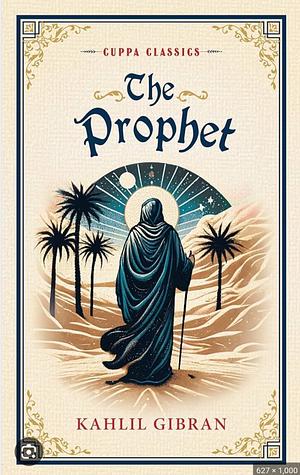 The Prophet by Khalil Gibran, Khalil Gibran