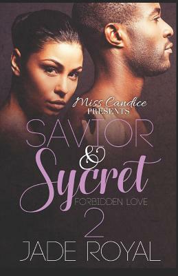 Savior & Sycret 2: A Forbidden Love by Jade Royal