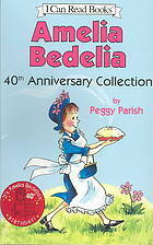 Amelia Bedelia 50th Anniversary Library: Amelia Bedelia, Amelia Bedelia and the Surprise Shower, and Play Ball, Amelia Bedelia by Peggy Parish