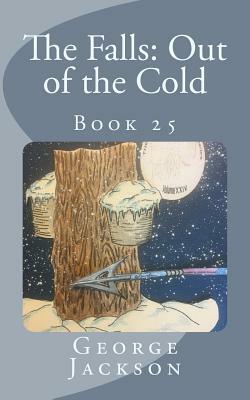 The Falls: Out of the Cold: Book 25 by George Jackson