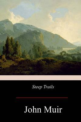 Steep Trails by John Muir