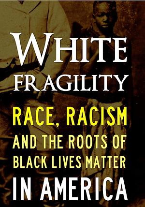 WHITE FRAGILITY - RACE, RACISM AND THE FUTURE OF BLACK LIVES MATTER IN AMERICA: (Understanding and Discussing Race - Anthology of Essential Writings) (Black Live Matter Antiracist Books)4 by Solomon Northup, Sojourer Truth, Harriet Ann Jacobs, Barak Obama