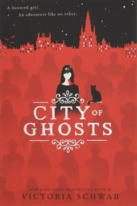 City of Ghosts by Victoria Schwab, V.E. Schwab