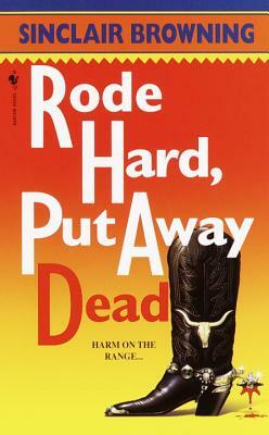 Rode Hard, Put Away Dead by Sinclair Browning