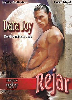 Rejar by Dara Joy (Matrix of Destiny Series, Book 2) by Books In Motion.com by Dara Joy, Dara Joy