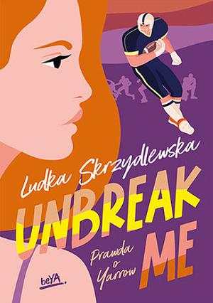 Unbreak me by Ludka Skrzydlewska