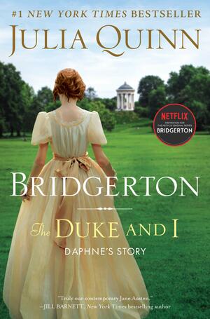 The Duke and I: Bridgerton by Julia Quinn