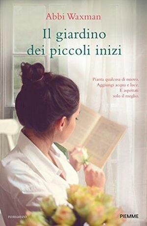 Il giardino dei piccoli inizi by Abbi Waxman