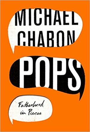 Pops by Michael Chabon