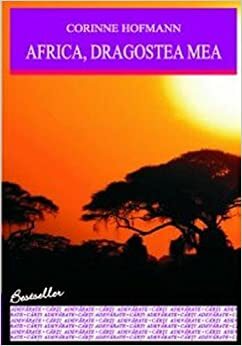 Africa, dragostea mea by Corinne Hofmann