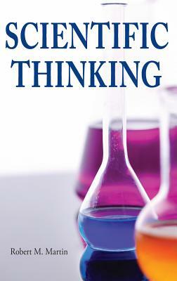 Scientific Thinking by Robert M. Martin