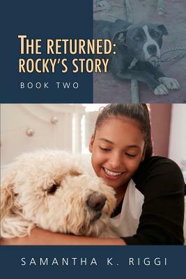 The Returned: Rocky's Story, Book Two by Samantha K. Riggi