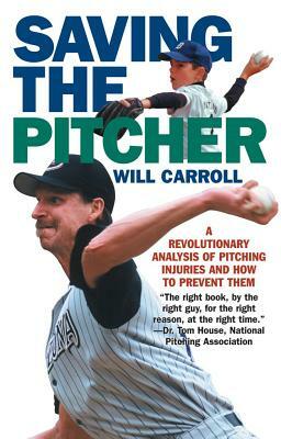 Saving the Pitcher by Will Carroll
