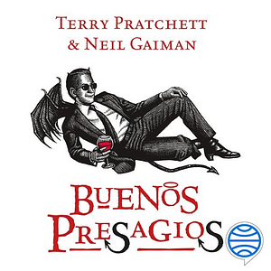 Buenos Presagios: las buenas y ajustadas profecías de Agnes La Chalada by Neil Gaiman, Terry Pratchett