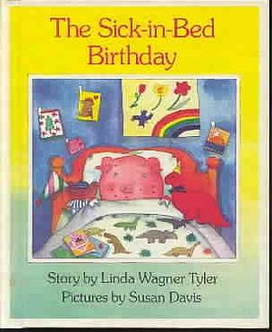 The Sick-in-bed Birthday by Susan Davis, Linda Wagner Tyler