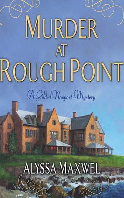 Murder at Rough Point by Alyssa Maxwell