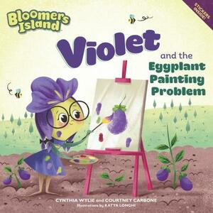 Violet and the Eggplant Painting Problem: Bloomers Island by Cynthia Wylie