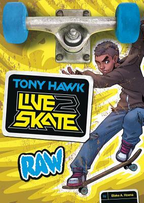 Tony Hawk: Raw by Blake A. Hoena
