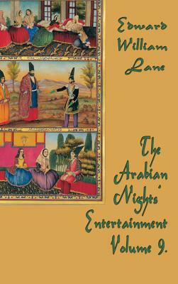 The Arabian Nights' Entertainment Volume 9 by William Lane Edward