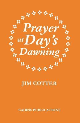 Prayer at Day's Dawning by Jim Cotter