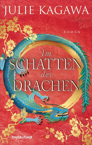 Im Schatten des Drachen: Roman by Julie Kagawa