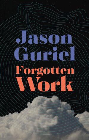 Forgotten Work by Jason Guriel