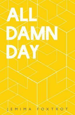 All Damn Day by Jemima Foxtrot