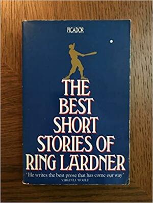 The Best Short Stories by Ring Lardner