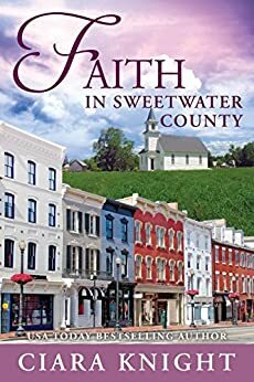 Faith in Sweetwater County by Ciara Knight