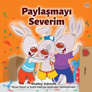 I Love to Share (Turkish Children's Book) by Kidkiddos Books, Shelley Admont