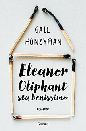 Eleanor Oliphant sta benissimo by Gail Honeyman