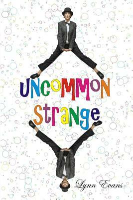 Uncommon Strange by Lynn Evans