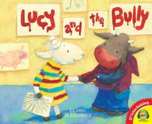 Lucy and the Bully by Claire Alexander