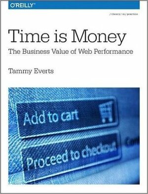 Time Is Money: The Business Value of Web Performance by Tammy Everts