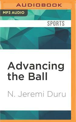 Advancing the Ball: Race, Reformation, and the Quest for Equal Coaching Opportunity in the NFL by N. Jeremi Duru