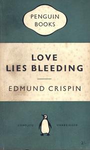 Love Lies Bleeding by Edmund Crispin