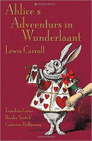 Ahlice's Adveenturs in Wunderlaant by John Tenniel, Lewis Carroll