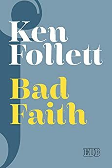Bad Faith by Ken Follett