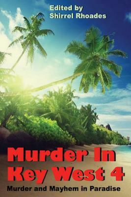 Murder In Key West 4 by Shirrel Rhoades