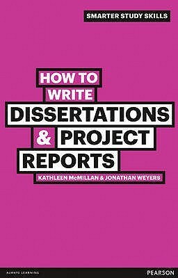 How to Write Dissertations & Project Reports by Kathleen McMillan