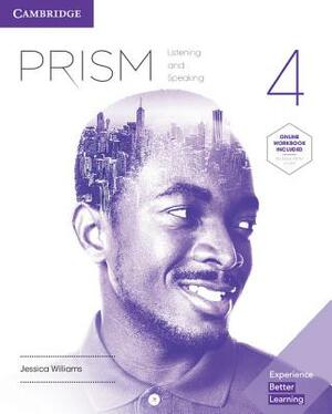 Prism Level 4 Student's Book with Online Workbook Listening and Speaking by Christina Cavage, Jessica Williams, Angela Blackwell
