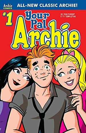 Your Pal Archie #1 by Dan Parent, Jack Morelli, Ty Templeton