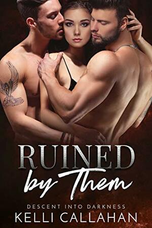 Ruined by Them by Kelli Callahan