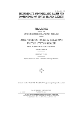 The immediate and underlying causes and consequences of Kenya's flawed election by Committee on Foreign Relations (senate), United States Congress, United States Senate