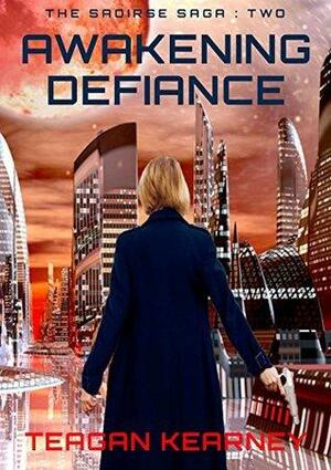 Awakening Defiance: by Teagan Kearney