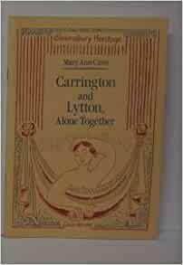 Carrington and Lytton: Alone Together by Mary Ann Caws