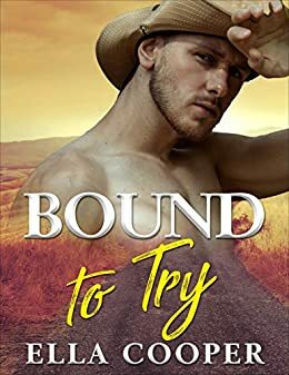 Bound to Try by Ella Cooper