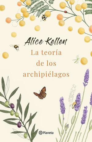 La teoría de los archipiélagos by Alice Kellen