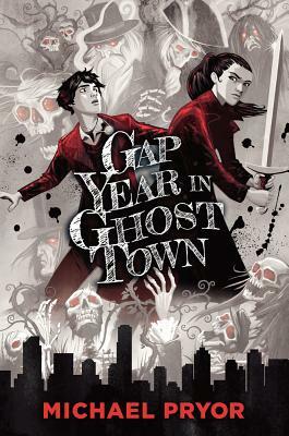 Gap Year in Ghost Town by Michael Pryor